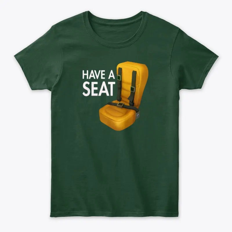 Have a seat tee