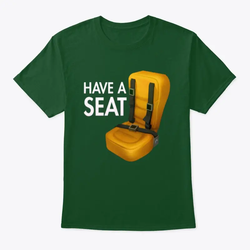 Have a seat tee